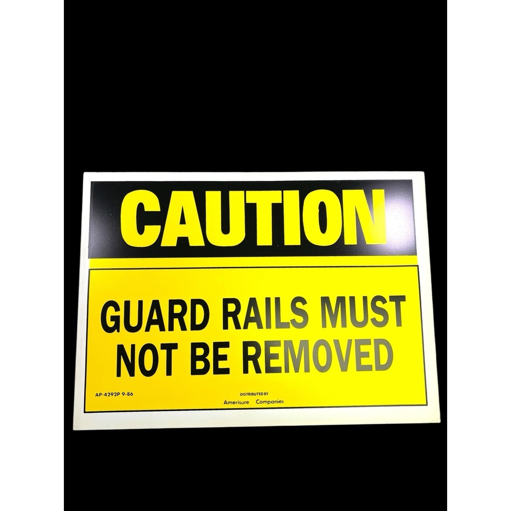 "CAUTION GUARD RAILS MUST NOT BE REMOVED" Vinyl Sign NOS 10x26